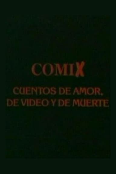 Comix, cuentos de amor, de video y de muerte