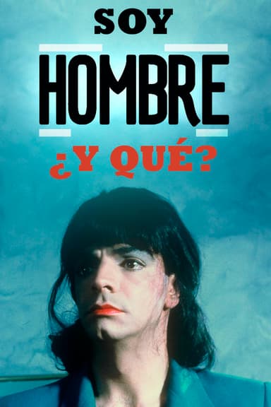 Soy Hombre ¿y Qué….?