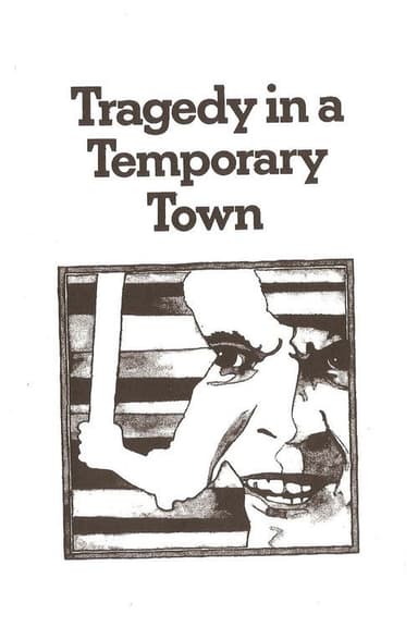 Tragedy in a Temporary Town