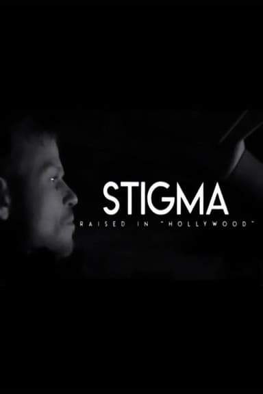 Stigma: Raised in Hollywood