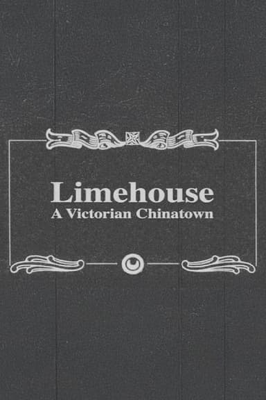 Limehouse: A Victorian Chinatown