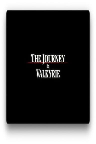 The Journey to Valkyrie