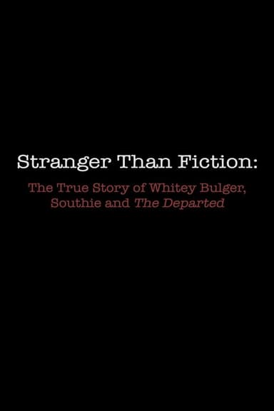 Stranger Than Fiction: The True Story of Whitey Bulger, Southie and 'The Departed'