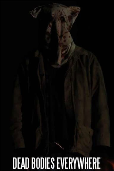 Dead Bodies Everywhere