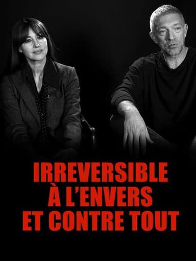 Irréversible : à l'envers et contre tout