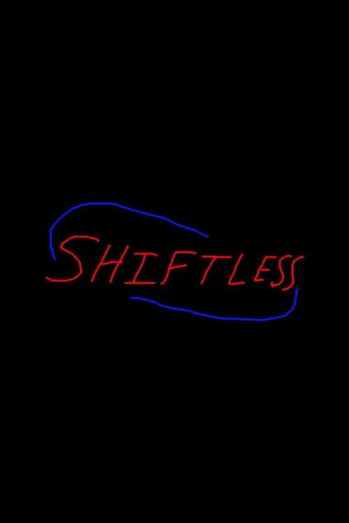 Shiftless