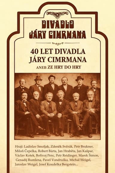 40 let Divadla Járy Cimrmana aneb Ze hry do hry