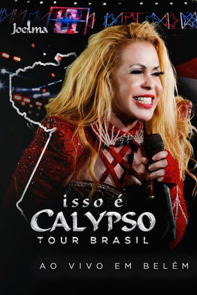 Joelma - Isso É Calypso Tour Brasil: Ao Vivo em Belém