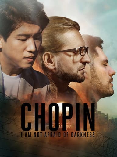 Chopin. I Am Not Afraid of Darkness