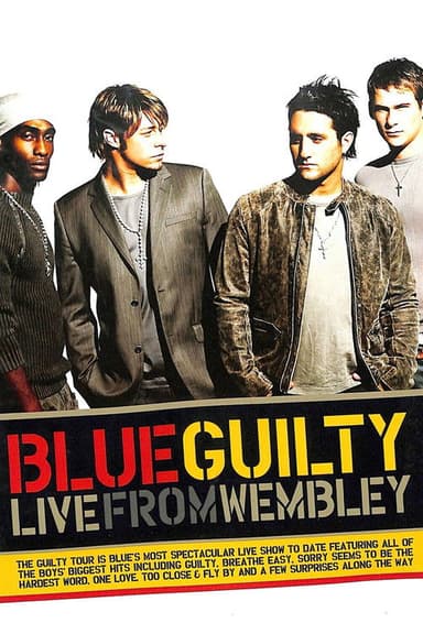 Blue: Guilty - Live From Wembley