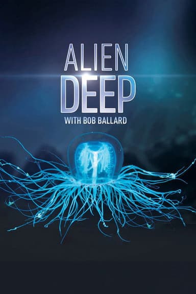 Alien Deep with Bob Ballard