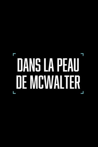 Dans la peau de McWalter
