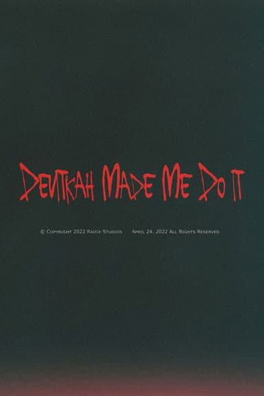 Devitkah Made Me Do It