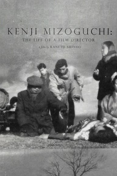 Kenji Mizoguchi: The Life of a Film Director