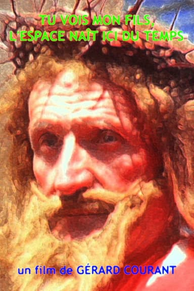 Tu vois, mon fils, l'espace ici naît du temps