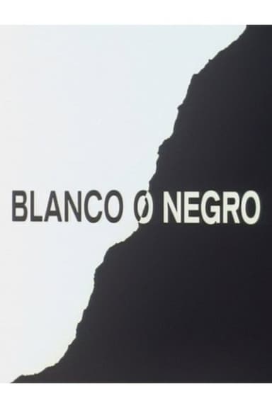 Blanco o negro