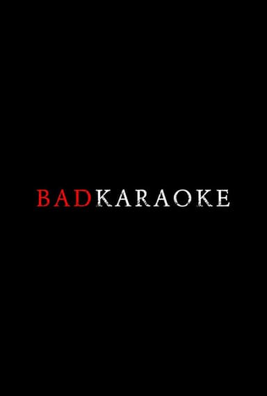 Bad Karaoke