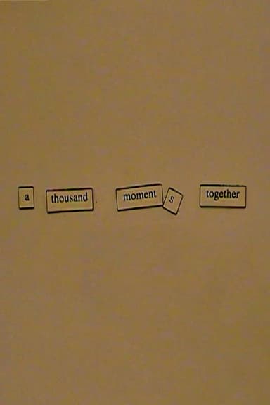 A Thousand Moments Together