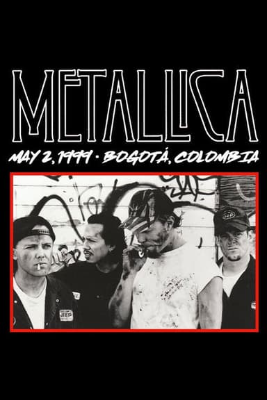 Metallica: Live in Bogotá, Colombia - May 2, 1999
