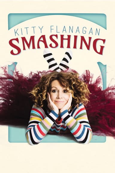 Kitty Flanagan: Smashing