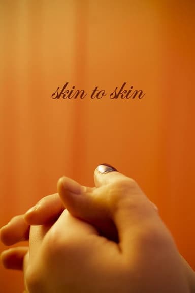Skin to Skin