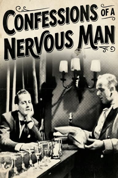 Confessions of a Nervous Man