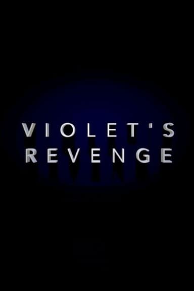 Violet's Revenge