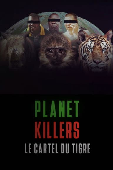 Planet Killers : Le cartel du tigre