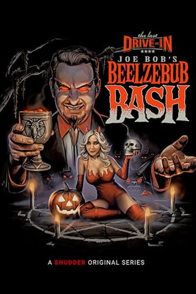 The Last Drive-In with Joe Bob Briggs: Joe Bob's Beelzebub Bash