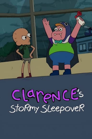Clarence’s Stormy Sleepover