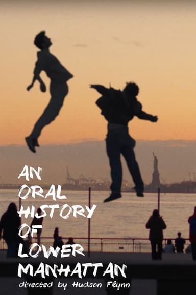 AN ORAL HISTORY OF LOWER MANHATTAN