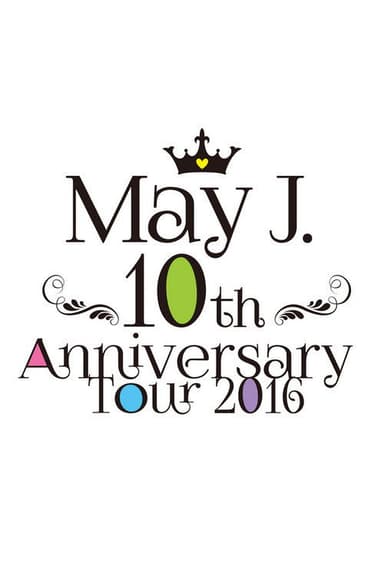 May J. 10th Anniversary Tour 2016 @ Nakano Sun Plaza 2016.07.03