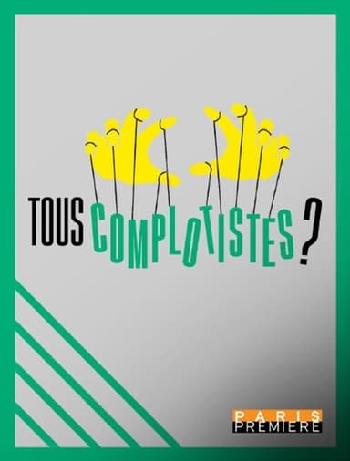 Tous complotistes !?