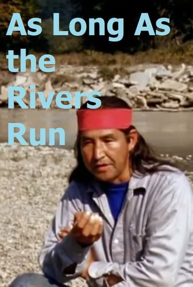 As Long as the Rivers Run