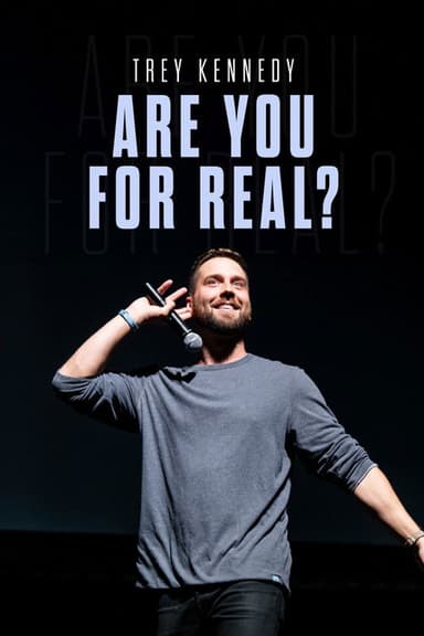 Trey Kennedy Special: Are You For Real?