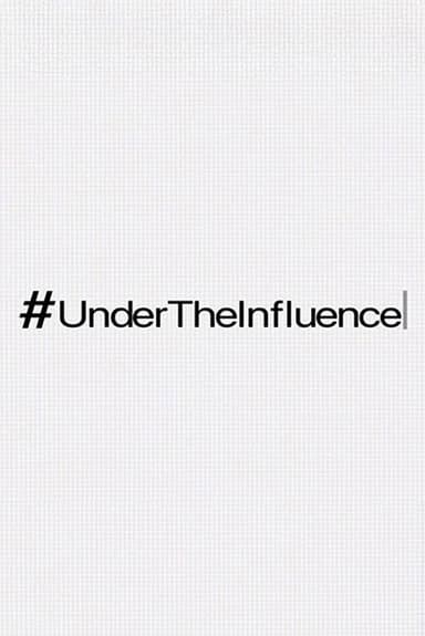 #UnderTheInfluence