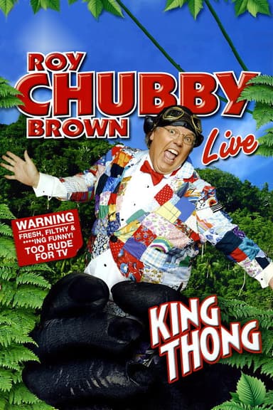 Roy Chubby Brown: King Thong