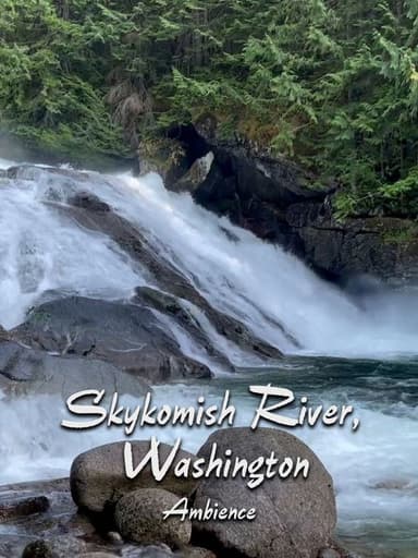 Skykomish River Ambience