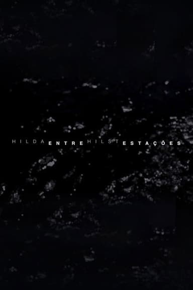Hilda Hilst Entre Estações