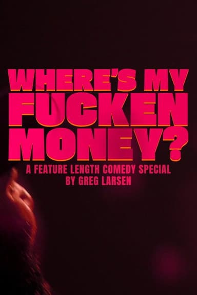 Greg Larsen: Where's My Fucken Money?