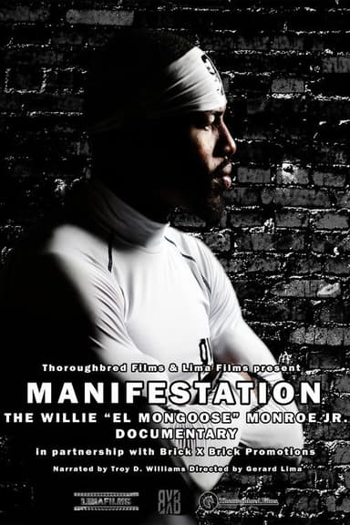 Manifestation - The Willie "El Mongoose" Monroe Jr. Documentary