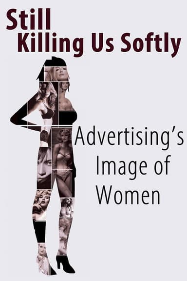 Still Killing Us Softly: Advertising's Image of Women