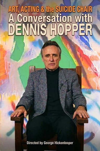 Art, Acting, & the Suicide Chair: A Conversation with Dennis Hopper