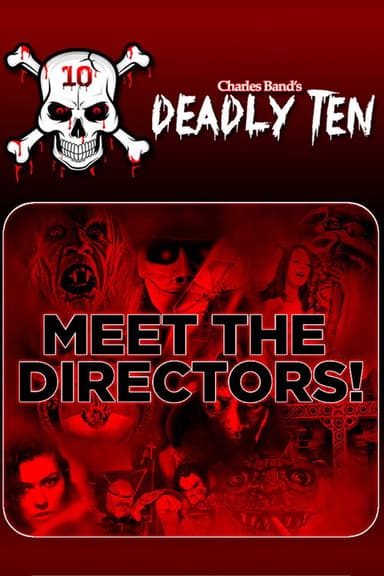 Deadly Ten: Meet the Directors