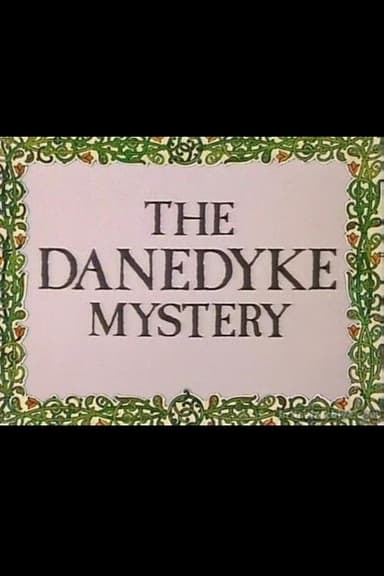 The Danedyke Mystery