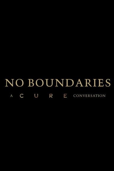 No Boundaries: A Cure Conversation