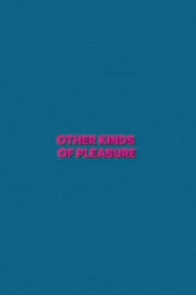 Other Kinds of Pleasure