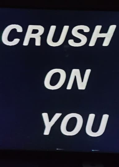 Crush on You