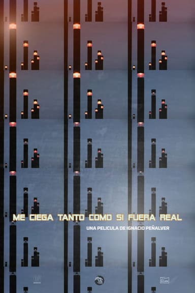 Me ciega tanto como si fuera real