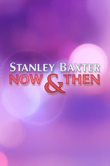 Stanley Baxter: Now and Then